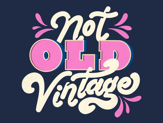Not Old Vintage