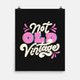 Not Old Vintage-None-Matte-Poster-tobefonseca
