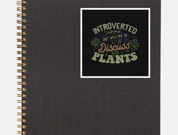 Introverted But Willing To Discuss Plants