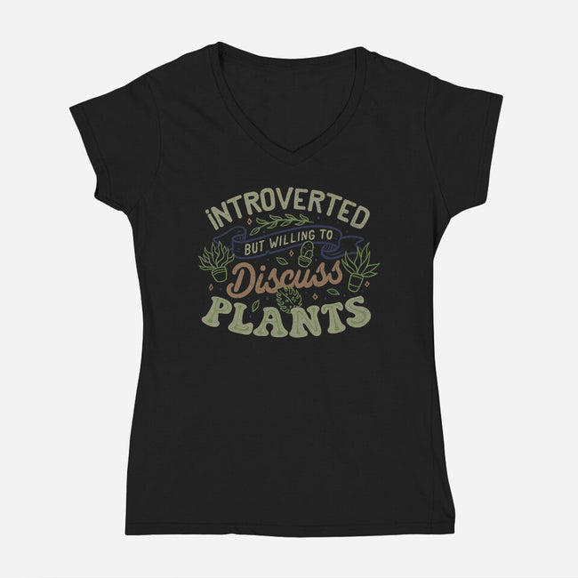 Introverted But Willing To Discuss Plants-Womens-V-Neck-Tee-tobefonseca