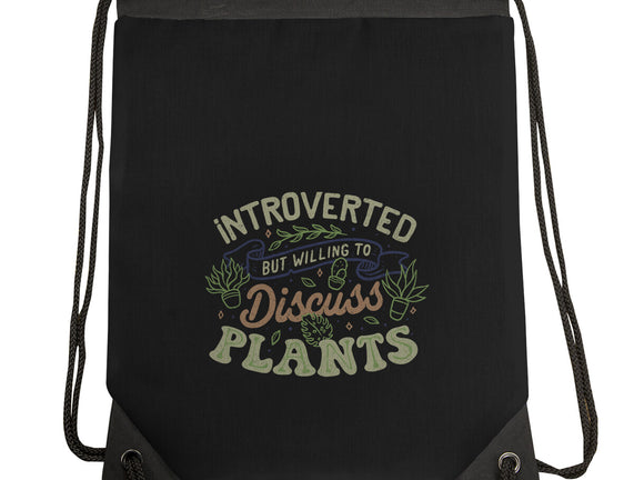 Introverted But Willing To Discuss Plants
