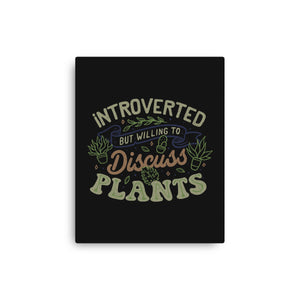 Introverted But Willing To Discuss Plants
