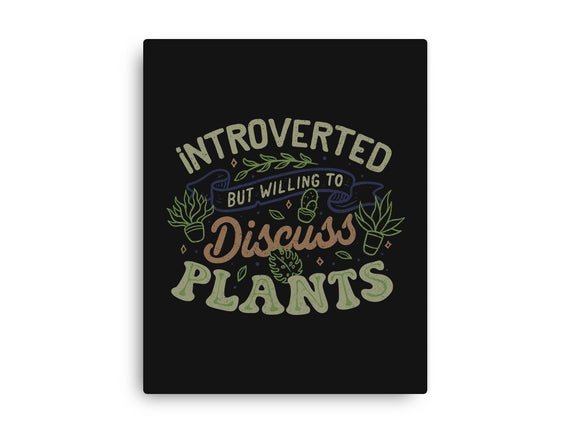 Introverted But Willing To Discuss Plants