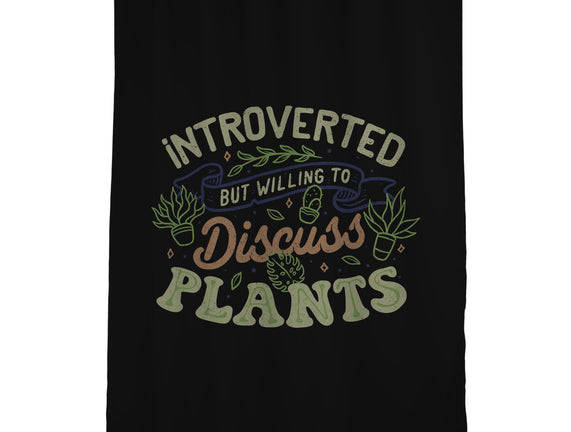 Introverted But Willing To Discuss Plants