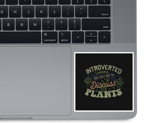 Introverted But Willing To Discuss Plants