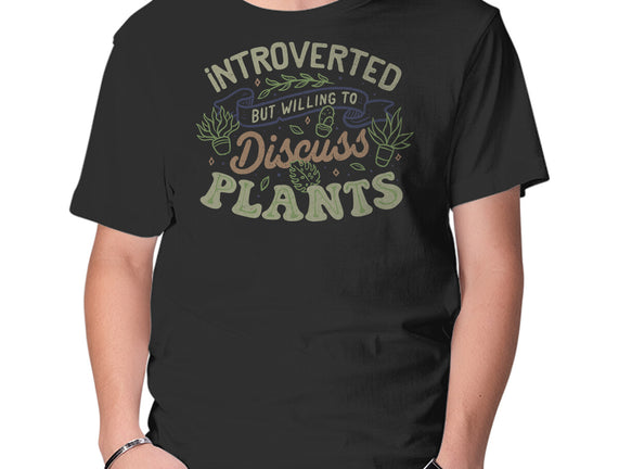 Introverted But Willing To Discuss Plants