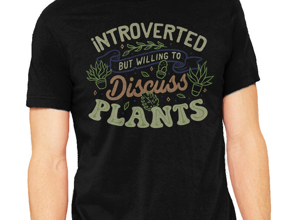 Introverted But Willing To Discuss Plants