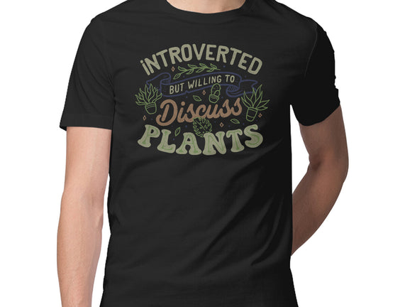 Introverted But Willing To Discuss Plants