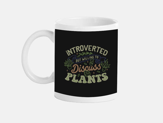 Introverted But Willing To Discuss Plants