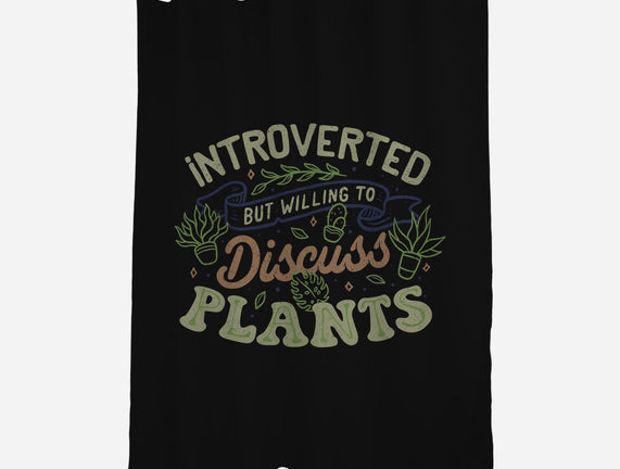 Introverted But Willing To Discuss Plants
