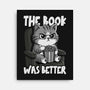 The Book Was Better IMO-None-Stretched-Canvas-Popnotic