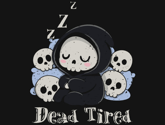 Dead Tired Death Sleeping