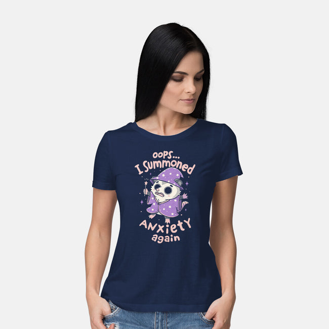 I Summoned Anxiety Again-Womens-Basic-Tee-koalastudio