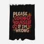 Correct Yourself If I'm Wrong-None-Polyester-Shower Curtain-koalastudio