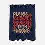 Correct Yourself If I'm Wrong-None-Polyester-Shower Curtain-koalastudio