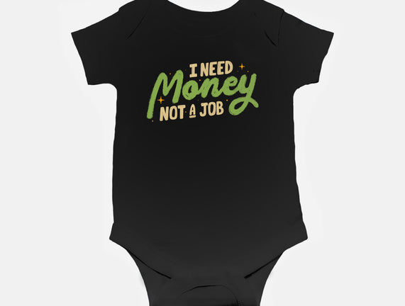 I Need Money Not A Job