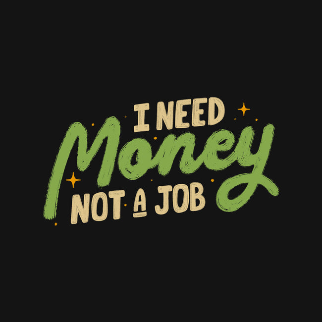 I Need Money Not A Job-Unisex-Baseball-Tee-koalastudio