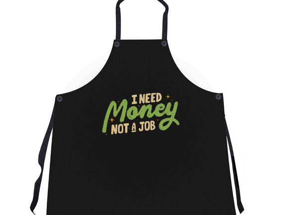 I Need Money Not A Job