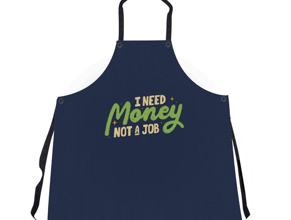 I Need Money Not A Job