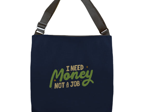 I Need Money Not A Job