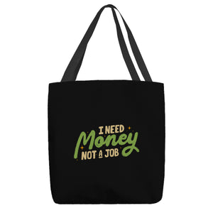 I Need Money Not A Job