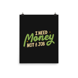 I Need Money Not A Job