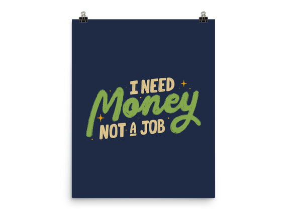 I Need Money Not A Job
