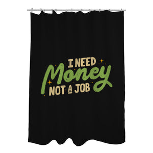 I Need Money Not A Job