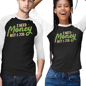 I Need Money Not A Job