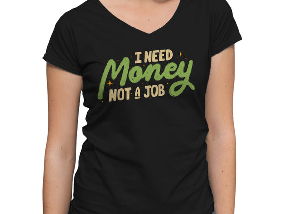 I Need Money Not A Job