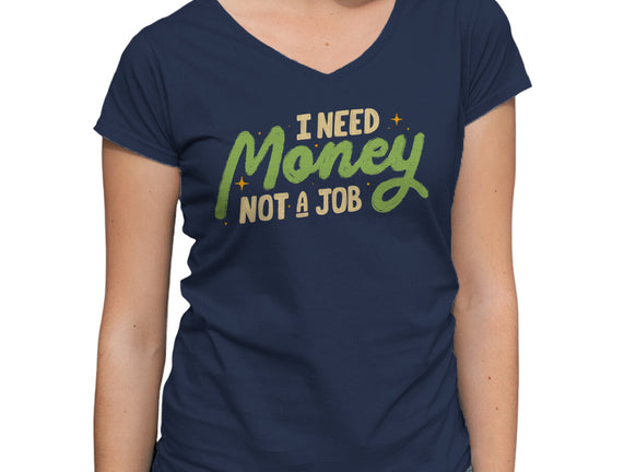 I Need Money Not A Job
