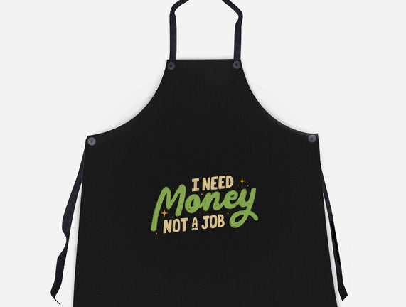 I Need Money Not A Job