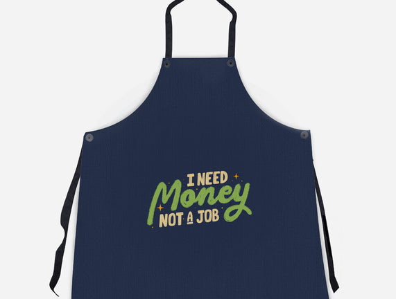 I Need Money Not A Job