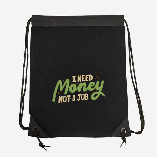 I Need Money Not A Job-None-Drawstring-Bag-koalastudio