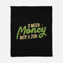 I Need Money Not A Job-None-Fleece-Blanket-koalastudio