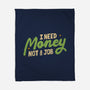 I Need Money Not A Job-None-Fleece-Blanket-koalastudio