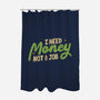I Need Money Not A Job-None-Polyester-Shower Curtain-koalastudio