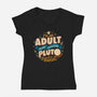 The Same Way Pluto Is A Planet-Womens-V-Neck-Tee-koalastudio