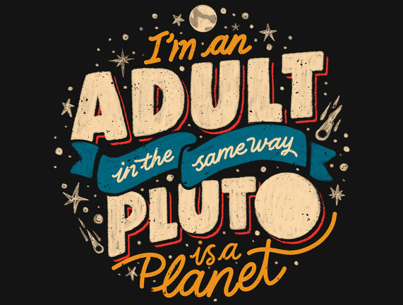 The Same Way Pluto Is A Planet