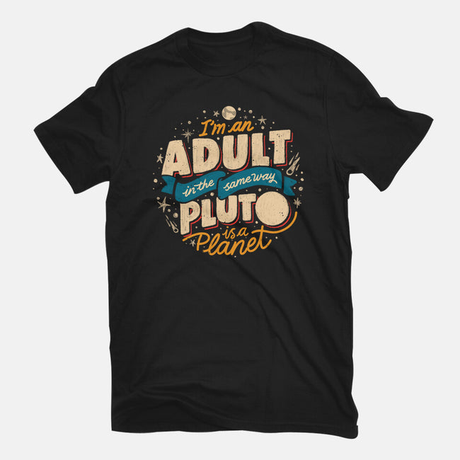 The Same Way Pluto Is A Planet-Mens-Premium-Tee-koalastudio