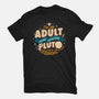 The Same Way Pluto Is A Planet-Mens-Basic-Tee-koalastudio