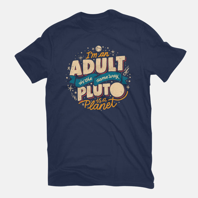 The Same Way Pluto Is A Planet-Mens-Basic-Tee-koalastudio