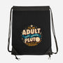 The Same Way Pluto Is A Planet-None-Drawstring-Bag-koalastudio