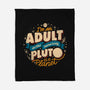The Same Way Pluto Is A Planet-None-Fleece-Blanket-koalastudio