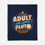 The Same Way Pluto Is A Planet-None-Fleece-Blanket-koalastudio