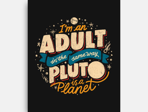 The Same Way Pluto Is A Planet
