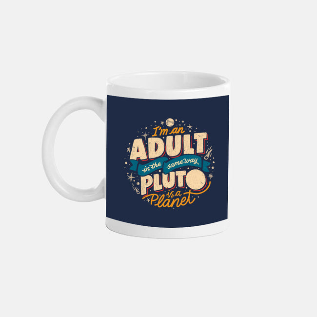 The Same Way Pluto Is A Planet-None-Mug-Drinkware-koalastudio