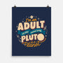The Same Way Pluto Is A Planet-None-Matte-Poster-koalastudio