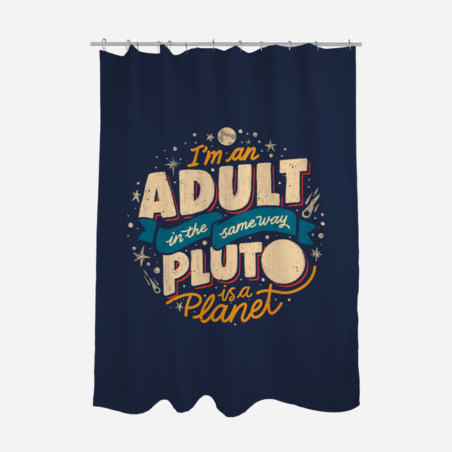 The Same Way Pluto Is A Planet-None-Polyester-Shower Curtain-koalastudio