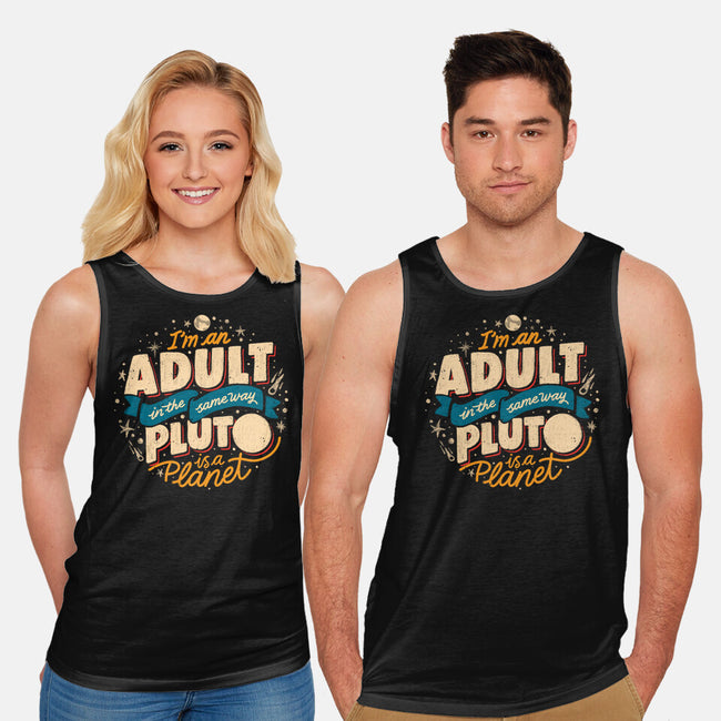 The Same Way Pluto Is A Planet-Unisex-Basic-Tank-koalastudio